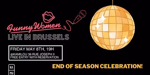 Funny Women Brussels Comedy - May, End of Season edition!