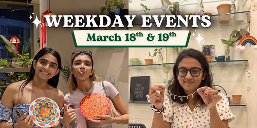 Weekday Events at CPL, Rajpath-Rangoli (March 18th & 19th)