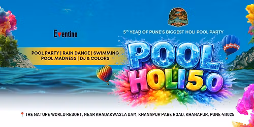 POOL HOLI 5.0 The PUNE's Biggest POOL RAIN dance Holi party