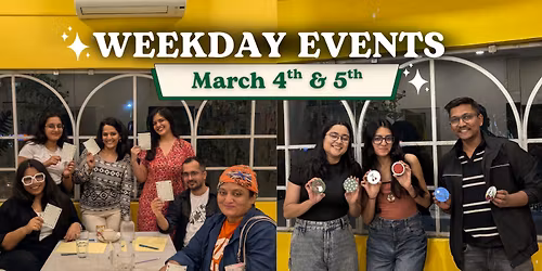 Weekday Events at CPL, Rajpath-Rangoli (March 4th & 5th)