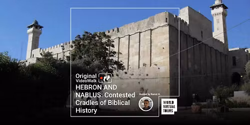 HEBRON AND NABLUS: Contested Cradles of Biblical History