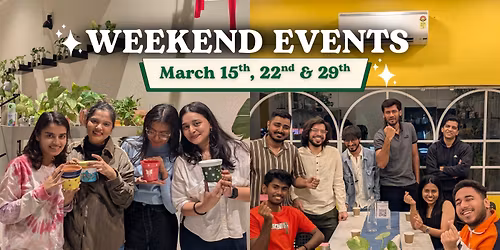 Weekend Events at CPL, Naranpura (March 15th, 22nd & 29th)