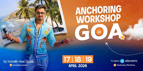 ANCHORING WORKSHOP IN GOA by Friendly Host Akash