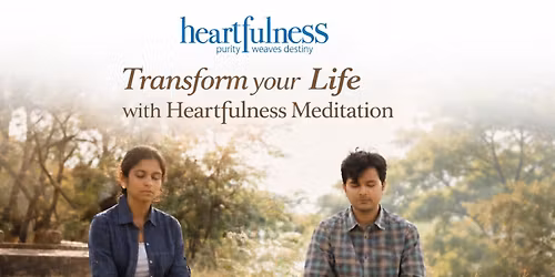 Transform Your Life with Heartfulness Meditation