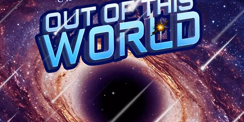 Out of this World - A Space Themed Cabaret Odyssey