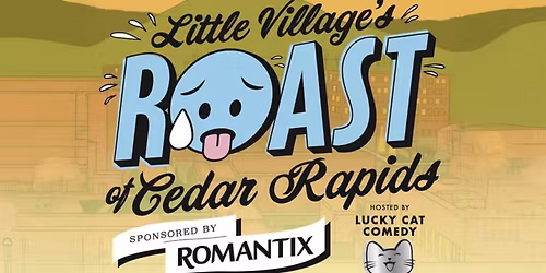 Little Village's Roast of Cedar Rapids