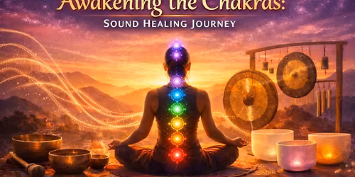 Awakening the Chakras: Sound Healing Journey
