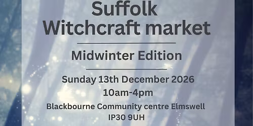 Suffolk Witchcraft Market, Midwinter Edition