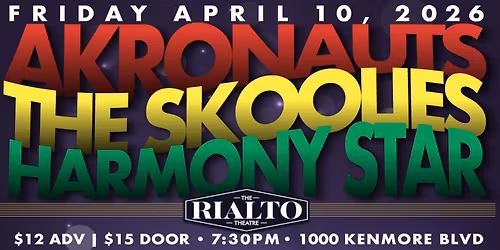 AKRONAUTS \/ THE SKOOLIES \/ HARMONY STAR