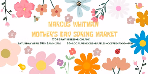 Marcus Whitman Mother's Day Spring Market