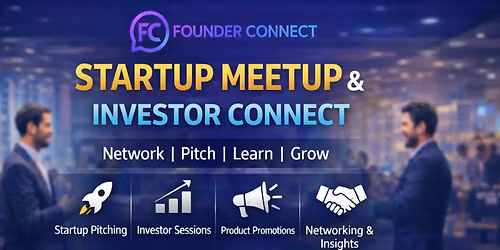Founder\u2019s Connect Meetup | Startup Networking & Pitching Event | Limited Slots Available