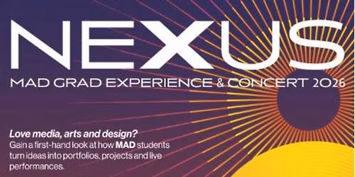 NEXUS: Media, Arts & Design School (MAD) Grad Experience & Concert 2026
