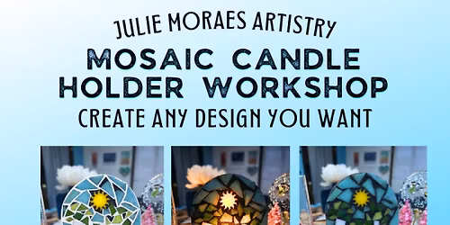 Mosaic Candle Holders Workshop *ADVANCED RESERVATION REQUIRED