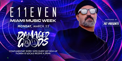 Miami Music Week at E11EVEN: Damaged Goods