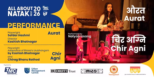 Aurat  & Ch\u00edr Agni  All About Natak Fest 2026