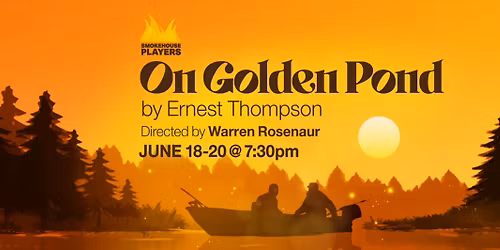 On Golden Pond: Presented by the Smokehouse Players