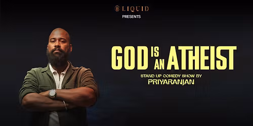 God Is an Atheist 2026:  Stand-Up Comedy Show by Priyaranjan