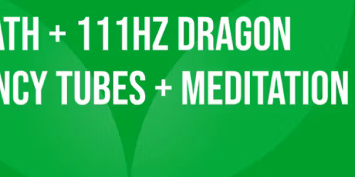 Gong Bath + 111hz Dragon Frequency Tubes + Meditation
