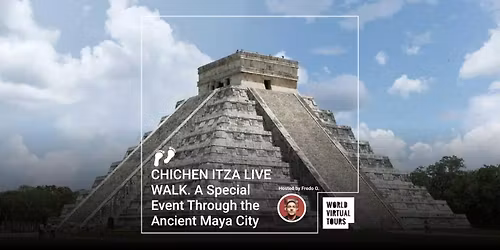 CHICHEN ITZA LIVE WALK. A Special Event Through the Ancient Maya City