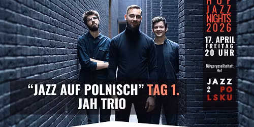 Hof Jazz Nights 2026 - JAZZ AUF POLNISCH - JAH TRIO 