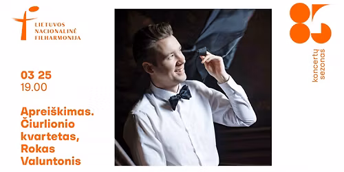 Aprei\u0161kimas. \u010ciurlionio kvartetas, Rokas Valuntonis