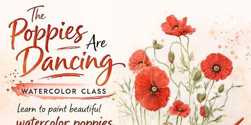 "The Poppies are Dancing"  Watercolor Class