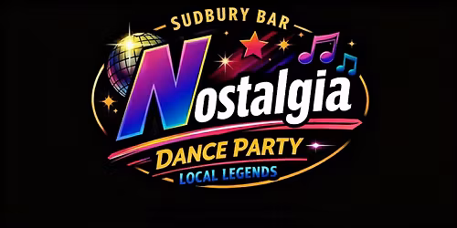 Sudbury Bar Nostalgia Dance Party-Local Legends