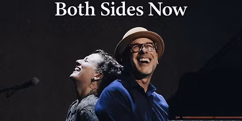Both Sides Now-A Concert Inspired By Joni Mitchell & Leonard Cohen