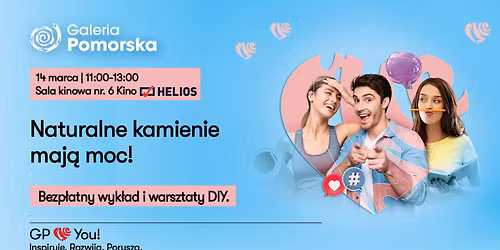 Kamienie naturalne maj\u0105 moc - marcowa ods\u0142ona cyklu GP Loves You   