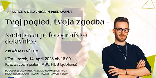 Tvoj pogled, tvoja zgodba \u2013 Nadaljevanje fotografske delavnice