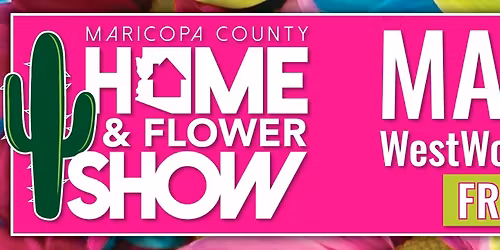 Maricopa County Home & Flower Show