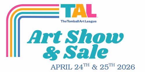 Tomball Art League Spring Art Show and Sale