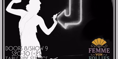 Femme Von Follies\u2019 The Stiletto Speakeasy!