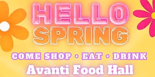 Hello Spring Artisan Craft & Art Walk Avanti Food Hall Third Sundays
