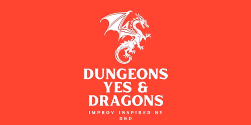 Dungeons Yes, And Dragons