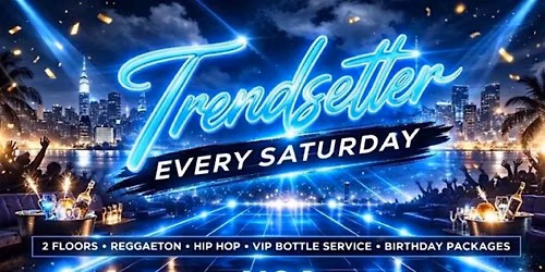 TrendSetter Saturdays at HOA Astoria | Free Entry Party in Astoria Queens