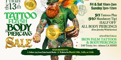Friday 13th & St Patrick's Day Weekend: $13 Tattoos & HALF Off Body Piercings!
