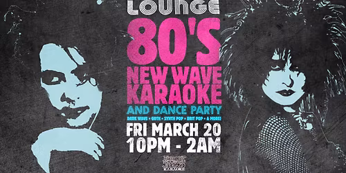 80's Karaoke Party Returns to The Lounge in Northside 10PM-2AM