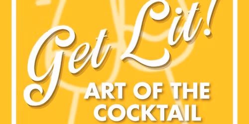 Get Lit: Art of the Cocktail