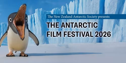 Antarctic Film Festival 2026 - North Island Tour - 23 March - 22 April