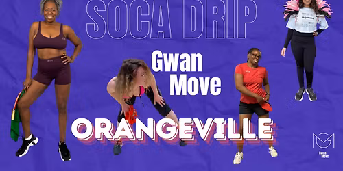 Gwan Move Soca Drip - Orangeville