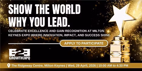 Milton Keynes B2B Growth Expo 2026 | Nominating Your Business For An Award
