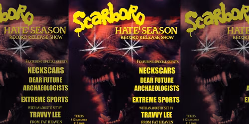 Scarboro Album Release! (with Neckscars, Dear Future Archaeologists, Extreme Sports, Travvy Lee)