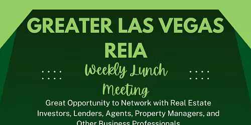 Greater Las Vegas REIA Weekly Lunch Meeting
