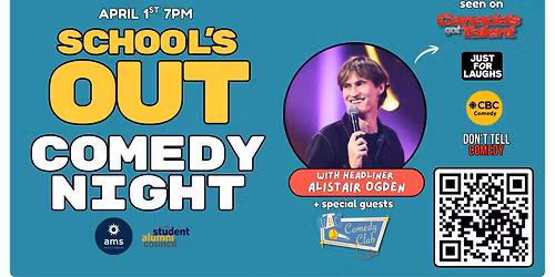 School's Out Comedy Night with Headliner Alistair Ogden