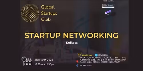 GLOBAL STARTUPS CLUB l STARTUP NETWORKING Kolkata 2026