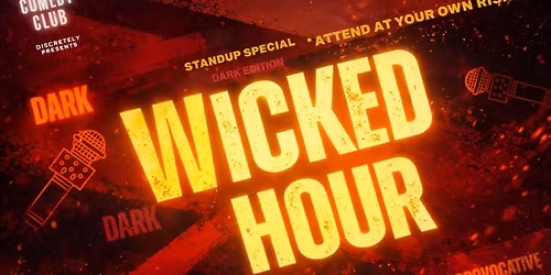 WICKED HOUR - STANDUP COMEDY