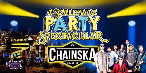 A Scallywag Party Spectacular with Chainska Brassika