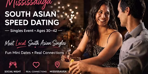 Mississauga South Asian Speed Dating (Ages 30-42)