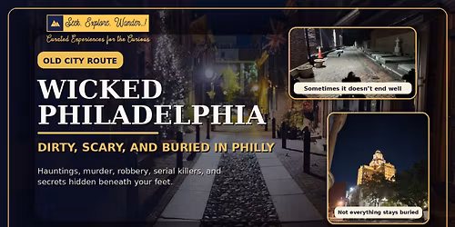 WICKED PHILADELPHIA - Dirty, Scary, and Buried in Philly (Old City)